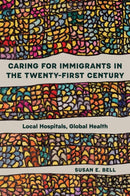 Caring for Immigrants in the Twenty-First Century
