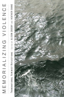 Memorializing Violence : Transnational Feminist Reflections-9781978843257