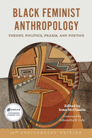 Black Feminist Anthropology, 25th Anniversary Edition : Theory, Politics, Praxis, and Poetics-9781978843295