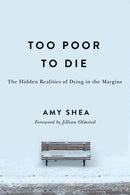 Too Poor to Die : The Hidden Realities of Dying in the Margins-9781978843981