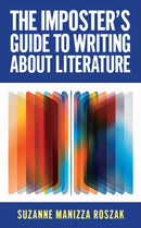 The Imposter''s Guide to Writing About Literature