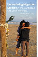 Unbordering Migration Studies in the Caribbean and Latin America-9781978844520