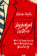 Unchanged Trebles : What Boy Choirs Teach Us About Motherhood and Masculinity-9781978844568