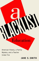 A Blacklist Education : American History, a Family Mystery, and a Teacher Under Fire-9781978845053