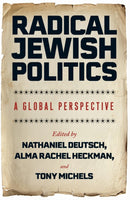 Radical Jewish Politics : A Global Perspective-9781978845725