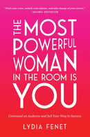 The Most Powerful Woman in the Room Is You : Command an Audience and Sell Your Way to Success-9781982101145