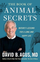 The Book of Animal Secrets : Nature's Lessons for a Long and Happy Life-9781982103040