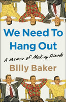 We Need to Hang Out