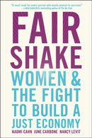 Fair Shake : Women and the Fight to Build a Just Economy-9781982115135