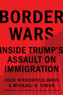 Border Wars : Inside Trump's Assault on Immigration-9781982117399