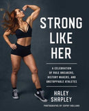 Strong Like Her : A Celebration of Rule Breakers, History Makers, and Unstoppable Athletes-9781982120863
