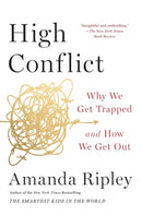High Conflict : Why We Get Trapped and How We Get Out-9781982128579