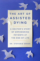 This Is Assisted Dying : A Doctor's Story of Empowering Patients at the End of Life-9781982129460