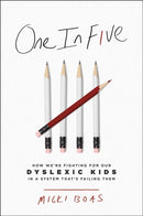 One in Five : How We're Fighting for Our Dyslexic Kids in a System That's Failing Them-9781982130602
