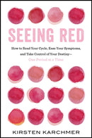 Seeing Red : The One Book Every Woman Needs to Read. Period.-9781982131951