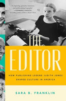The Editor : How Publishing Legend Judith Jones Shaped Culture in America-9781982134341