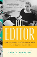 The Editor : How Publishing Legend Judith Jones Shaped Culture in America-9781982134372