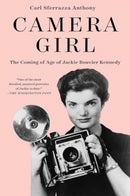 Camera Girl : The Coming of Age of Jackie Bouvier Kennedy-9781982141882