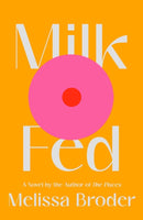 Milk Fed : A Novel-9781982142490