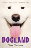 Dogland : Passion, Glory, and Lots of Slobber at the Westminster Dog Show-9781982149338
