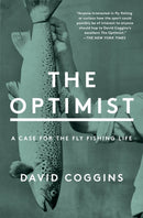 The Optimist : A Case for the Fly Fishing Life-9781982152512