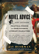 Novel Advice : Practical Wisdom for Your Favorite Literary Characters-9781982156299
