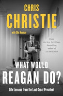 What Would Reagan Do? : Life Lessons from the Last Great President-9781982160661