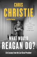 What Would Reagan Do? : Life Lessons from the Last Great President-9781982160678