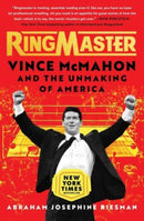 Ringmaster : Vince McMahon and the Unmaking of America-9781982169459