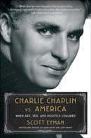 Charlie Chaplin vs. America : When Art, Sex, and Politics Collided-9781982176365