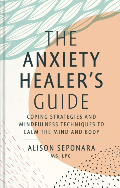 The Anxiety Healer''s Guide