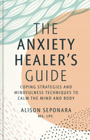 The Anxiety Healer''s Guide