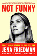 Not Funny : Essays on Life, Comedy, Culture, Et Cetera-9781982178284