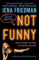 Not Funny : . And Other Things I've Been Called-9781982178291