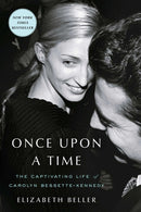 Once Upon a Time : The Captivating Life of Carolyn Bessette-Kennedy-9781982178970