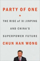 Party of One : The Rise of Xi Jinping and China's Superpower Future-9781982185732