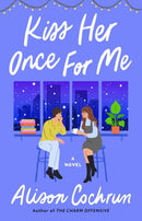 Kiss Her Once for Me : A Novel-9781982191139
