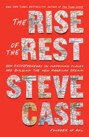 The Rise of the Rest : How Entrepreneurs in Surprising Places are Building the New American Dream-9781982191849