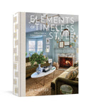Elements of Timeless Style : Creating a Forever Home-9781982197124