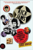 Kick Out the Jams : Jibes, Barbs, Tributes, and Rallying Cries from 35 Years of Music Writing-9781982197179