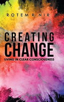 Creating Change : Living in Clear Consciousness-9781982204686