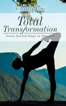 Total Transformation : Seven Sacred Steps to Freedom-9781982211295