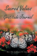 Sacred Values of Gratitude Journal : Spirit-Guide's Training Manual-9781982253028