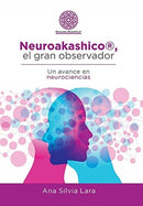 Neuroakashico(R), El Gran Observador : Un Avance En Neurociencias-9781982255039