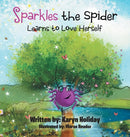 Sparkles the Spider Learns to Love Herself-9781982262815