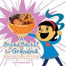 A Bread Basket for Grandma : Teaching Children Acceptance Across All Cultures Embracing Kindness and Tolerance in Our World-9781982271299