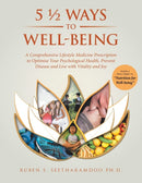 5 1/2 Ways to Well-Being : A Comprehensive Lifestyle Medicine Prescription to Optimise Your Psychological Health, Prevent Disease and Live with Vitality and Joy-9781982280130