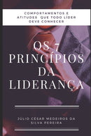 Os 7 principios da Lideranca : Atitudes e comportamentos que todo lider precisa conhecer-9781983217517