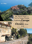 The Travel Notes of a Not so Young Woman Exploring Europe and the Oceans Alone-9781984527455
