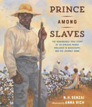 Prince Among Slaves : The Remarkable True Story of an African Prince Enslaved in Mississippi, and His Journey Home-9781984816986